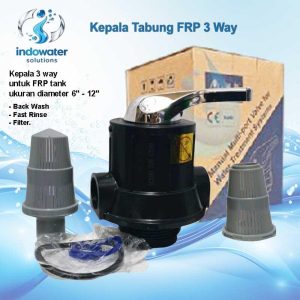Kepala Tabung Filter Air FRP 3 Way / 3 way water filter valve